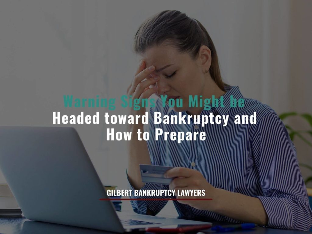 Warning Signs You Might be Headed toward Bankruptcy and How to Prepare